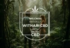Wellness Naturally with Organic CBD
