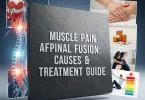 Muscle Pain After Spinal Fusion Causes & Treatment Guide